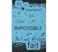 Ils ne savaient pas que c'etait impossible alors ils l'ont fait - Marc Twain: Carnet ligné 200 pages - Citation pensée positive