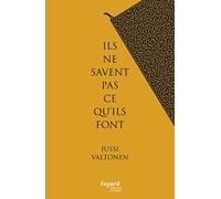 Ils ne savent pas ce qu'ils font
