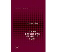 Ils ne savent pas ce qu'ils font: Le sinthome idéologique