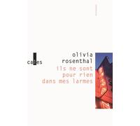 Ils ne sont pour rien dans mes larmes - Olivia Rosenthal - Verticales - broché - Roman
