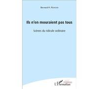Ils n'en mouraient pas tous Scènes du ridicule ordinaire - Bernard Rongier - L'harmattan - broché - Théâtre