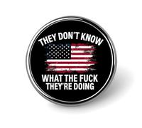 Ils n'ont Aucune idée de ce qu'ils Font ! Badge Rond Unisexe en métal, Broche, épingle à Cravate, pour Costumes, Chemises, Vestes, Chapeaux et déguisements. Décoration