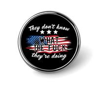 Ils n'ont Aucune idée de ce qu'ils Font ! Broche/Bouton en métal pour Homme et Femme, à Porter à la boutonnière ou à la boutonnière, pour Costume, Chemise, Veste, Chapeau ou déguisement. Décoration