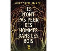 Ils n'ont pas peur des hommes dans les bois Gretchen McNeil (Auteur), Juliette Frustié (Traduction)