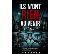 Ils n'ont rien vu venir: Un thriller psychologique oppressant sur la paranoïa et la manipulation collective - absolument captivant
