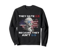 Ils nous détestent parce qu'ils ne sont pas américains, Amérique, USA Sweatshirt