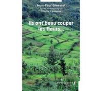 Ils ont beau couper les fleurs… Noëlla Lacombe (Contributions), Jean-Paul Ginestet (Auteur)