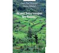 Ils ont beau couper les fleurs… - Noëlla Lacombe - Les Impliqués - broché - Roman