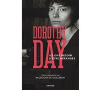Ils ont besoin d'être dérangés - Dorothy Day - Artege - broché - Essai