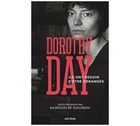 Ils Ont Besoin D'être Dérangés - Recueil D'articles De Dorothy Day