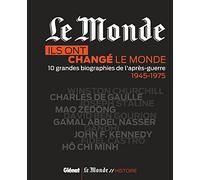Ils Ont Changé Le Monde - 10 Grandes Biographies De L'après-Guerre 1945-1975