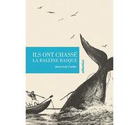 Ils ont chassé la baleine basque