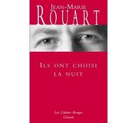 Ils ont choisi la nuit (*) - Jean-Marie Rouart - Grasset - broché - Roman