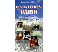 Ils ont choisi Paris : Toutes les adresses des personnages historiques