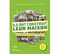 Ils ont construit leur maison: 28 portraits de constructeurs écolo