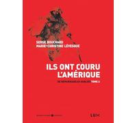 Ils ont couru l'Amérique: Tome 2, De remarquables oubliés