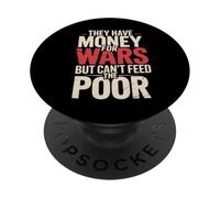 Ils Ont de l'argent pour Les Guerres mais ne Peuvent Pas Nourrir Les pauvres PopSockets PopGrip Adhésif