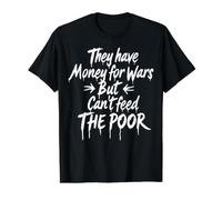 Ils Ont de l'argent pour Les Guerres mais ne Peuvent Pas Nourrir Les pauvres T-Shirt Graphique avec Valeur, Homme, Noir, S