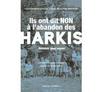 Ils ont dit non à l'abandon des harkis Fatima Besnaci-Lancou (Auteur), Houria Delourme-Bentayeb (Auteur)
