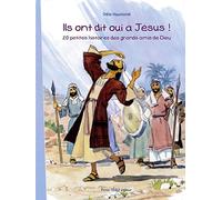 Ils ont dit oui à Jésus ! : 20 petites histoires des grands mais de Dieu