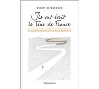 Benoît Heimermann – Ils ont écrit le Tour de France – La grande boucle vue par les écrivains
