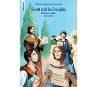Ils ont écrit les Évangiles - Les Sentinelles Matthieu, Marc, Luc, Jean - Catherine Bertrand-Gannerie - Tequi - broché - Document jeunesse
