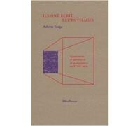 Ils Ont Écrit Leurs Visages - Signalements De Galériens Et De Délinquants.E.S Du Xviiie Siècle