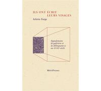 Ils ont écrit leurs visages Signalements de galériens et de délinquants.e.s du XVIIIe siècle - Arlette Farge - Metispresses - broché - Essai