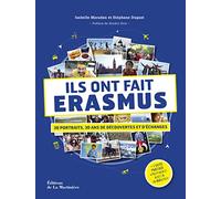 Ils Ont Fait Erasmus - 30 Portraits, 30 Ans De Découvertes Et D'échanges