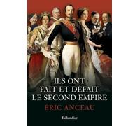 Ils ont fait et défait le second empire