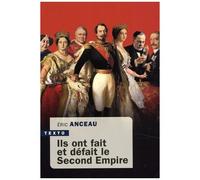 Ils Ont Fait Et Défait Le Second Empire