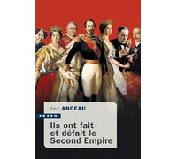 Ils Ont Fait Et Défait Le Second Empire