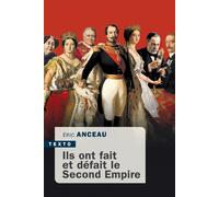 Ils ont fait et défait le second empire - Eric Anceau - Tallandier - Poche - Essai