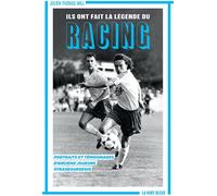 Ils ont fait la légende du racing Portraits et témoignages d'anciens joueurs Strasbourgeois - Julien-Thomas Will - La Nuee Bleue - broché - Guide