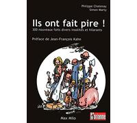 Ils Ont Fait Pire ! - 300 Nouveaux Faits Divers Insolites Et Hilarants