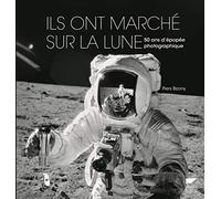Ils ont marché sur la lune: 50 ans d’épopée photographique