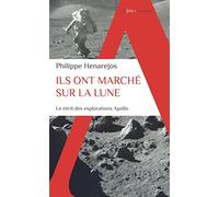 Philippe Henarejos – Ils ont marché sur la Lune – Le récit inédit des explorations Apollo – Broché