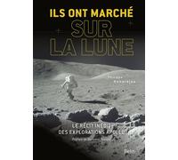 Ils ont marché sur la Lune Le récit inédit des explorations Apollo - Philippe Henarejos - Belin - cartonné - Monographie