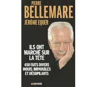 Ils ont marché sur la tête: 450 faits divers inouïs, impayables et désopilants