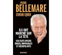 Jérôme Equer, Pierre Bellemare – Ils ont marché sur la tête – 450 faits divers inouïs – Broché
