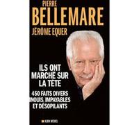 Ils ont marché sur la tête Jérôme Equer (Auteur), Pierre Bellemare (Auteur)