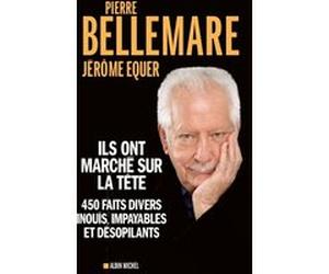 Ils ont marché sur la tête Jérôme Equer (Auteur), Pierre Bellemare (Auteur)