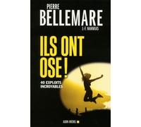 Ils ont osé ! - tome 1: 40 exploits incroyables