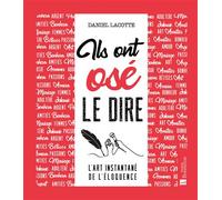 Ils ont osé le dire - Daniel Lacotte - Bonneton Christine Eds - relié - Anthologie