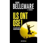 Ils ont osé ! - tome 1 40 exploits incroyables - Jean-François Nahmias - Albin Michel - broché - Récit