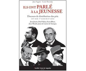 Ils ont parlé à la Jeunesse : Discours de distribution des prix, XIXème-XXème siècles