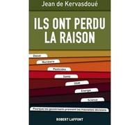 Ils ont perdu la raison Jean de Kervasdoué (Auteur)