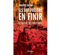 Ils ont préféré en finir - Le suicide des chefs nazis: La première étude en français sur le suicide des dignitaires nazis