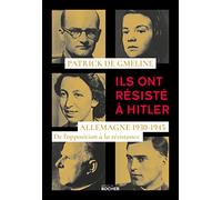 Ils ont résisté à Hitler: Allemagne 1930-1945 - De l'opposition à la résistance