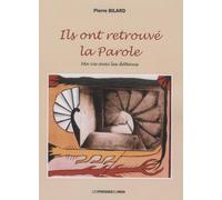Ils ont retrouve la parole - BILARD Pierre - Presses Du Midi - broché - Essai